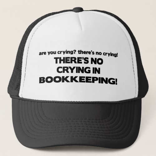 No Crying in Bookkeeping Trucker Hat