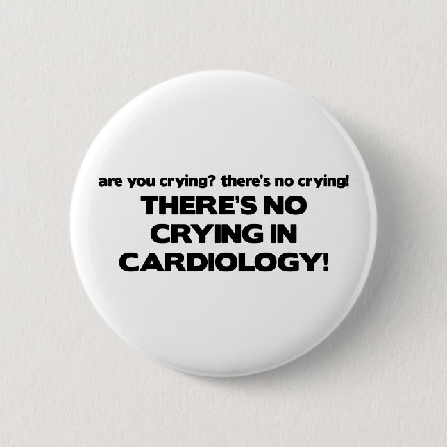 No Crying in Cardiology Pinback Button (Front)