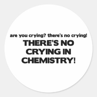 No Crying in Chemistry Classic Round Sticker