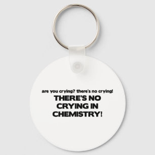 No Crying in Chemistry Keychain