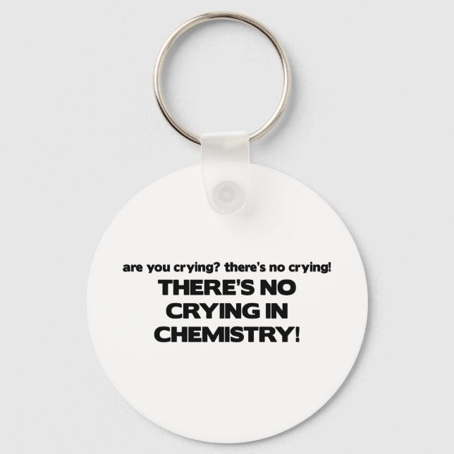 No Crying in Chemistry Keychain (Front)