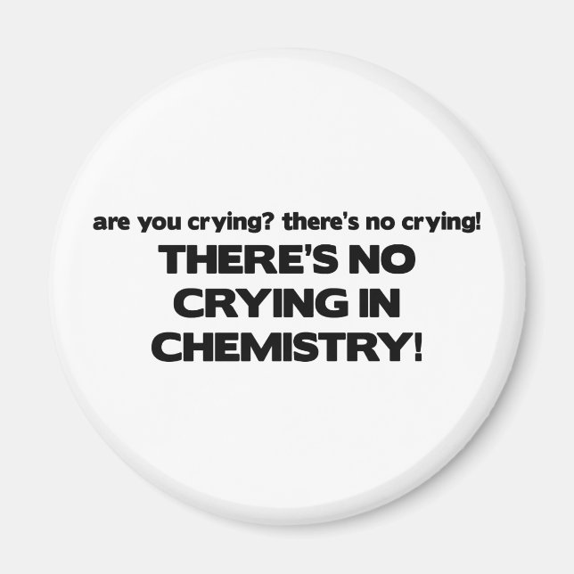 No Crying in Chemistry Magnet (Front)
