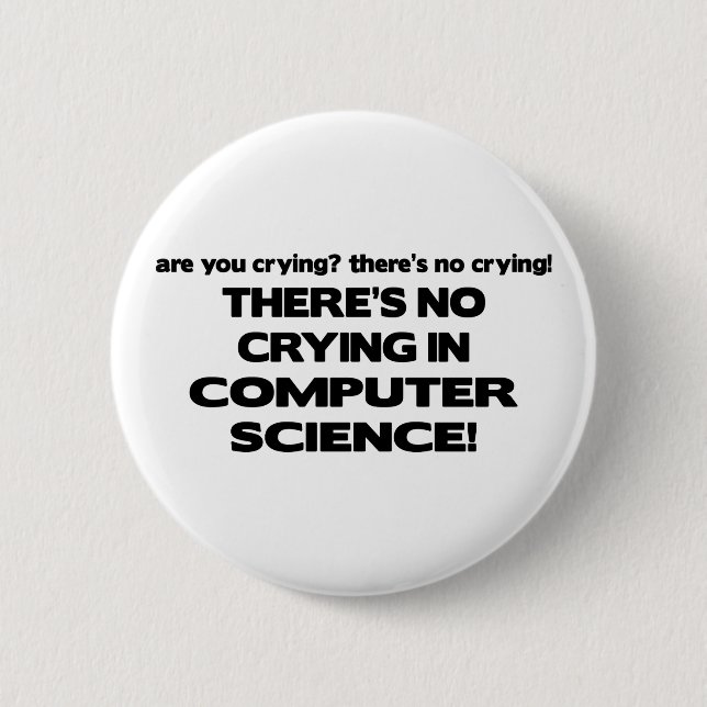 No Crying in Computer Science Pinback Button (Front)