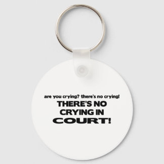 No Crying in Court Keychain