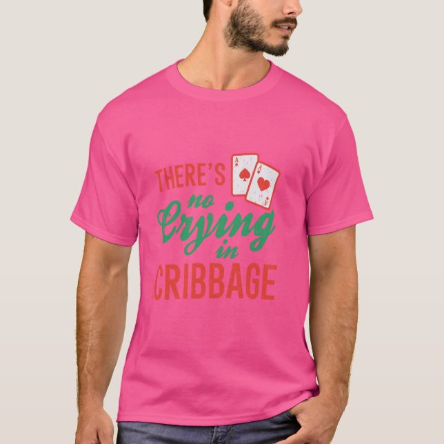 No Crying In Cribbage Funny Cribbage Card Game Boa T-Shirt (Front)