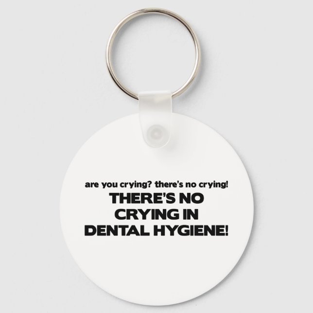 No Crying in Dental Hygiene Keychain (Front)