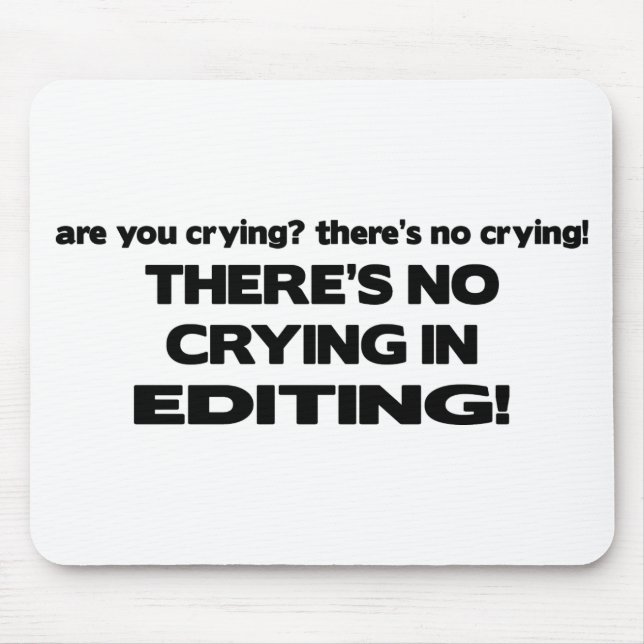 No Crying in Editing Mouse Pad (Front)