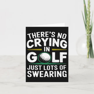 No Crying In Golfing Just Lots Of Swearing Humor G Card