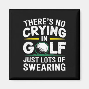 No Crying In Golfing Just Lots Of Swearing Humor G Magnet