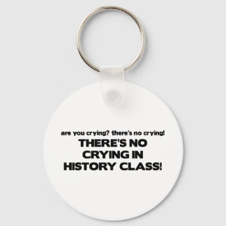 No Crying in History Class Keychain