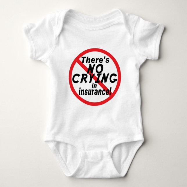 No Crying In Insurance Baby Bodysuit (Front)