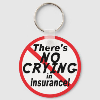 No Crying In Insurance Keychain