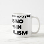 No Crying in Journalism Coffee Mug