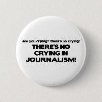 No Crying in Journalism