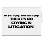 No Crying in Litigation