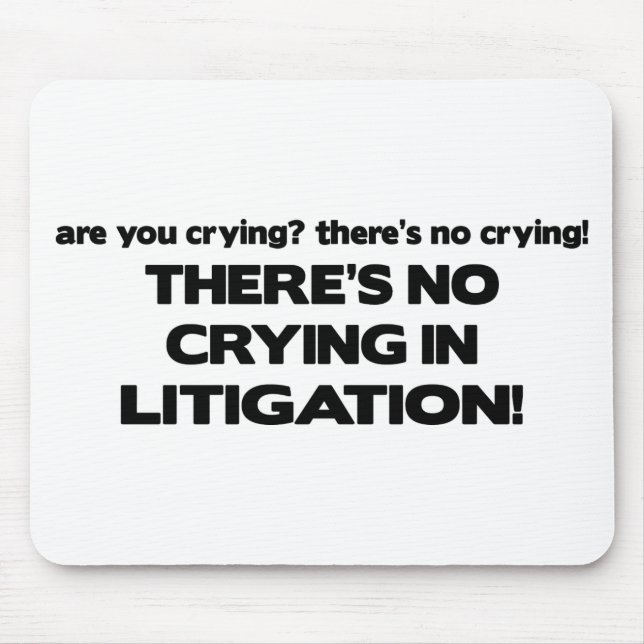 No Crying in Litigation Mouse Pad (Front)
