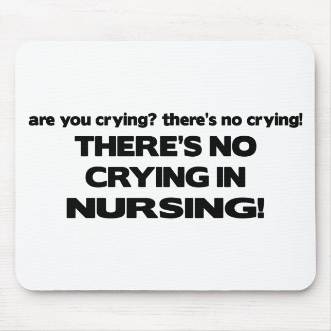 No Crying in Nursing Mouse Pad (Front)