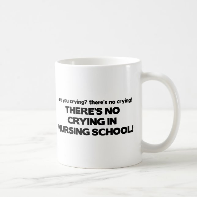 No Crying in Nursing School Coffee Mug (Right)