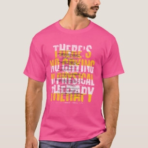 No Crying in Physical Therapy, Funny PT Saying T-Shirt