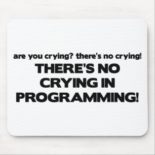 No Crying in Programming Mouse Pad
