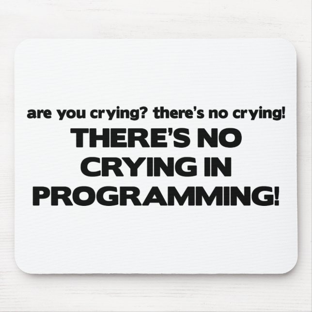 No Crying in Programming Mouse Pad (Front)