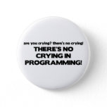No Crying in Programming Pinback Button