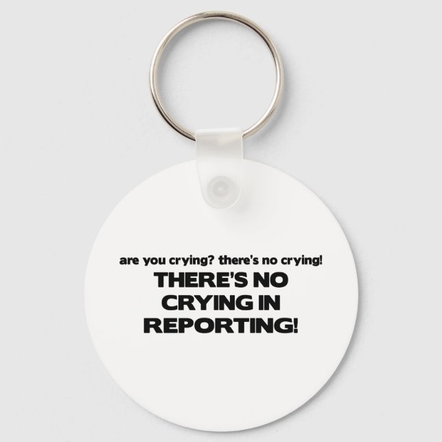 No Crying in Reporting Keychain (Front)