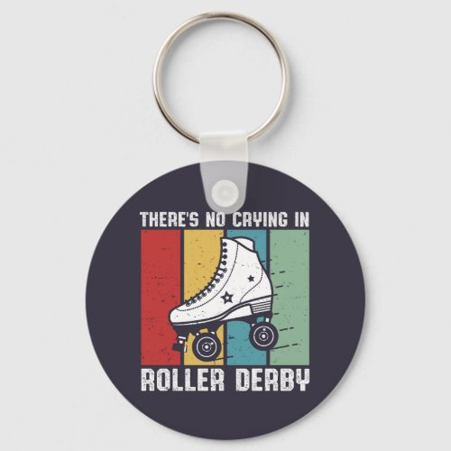 No Crying In Roller Derby Funny Rollerskating Keychain