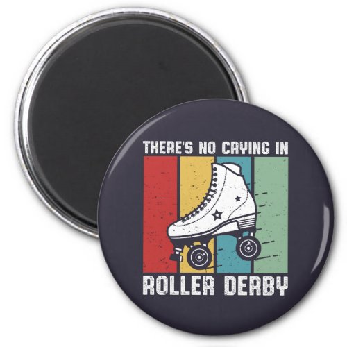 No Crying In Roller Derby Funny Rollerskating Magnet