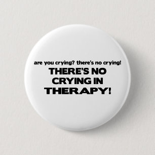 No Crying in Therapy Button