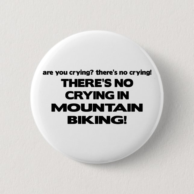 No Crying - Mountain Biking Pinback Button (Front)