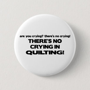 No Crying - Quilting Button