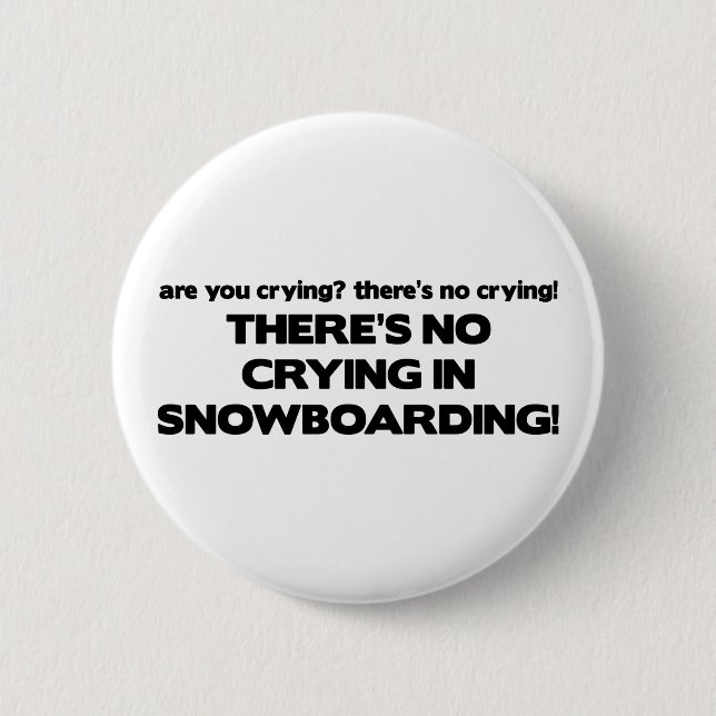 No Crying - Snowboarding Pinback Button (Front)