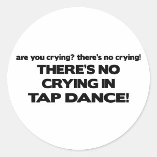 No Crying - Tap Dance Classic Round Sticker