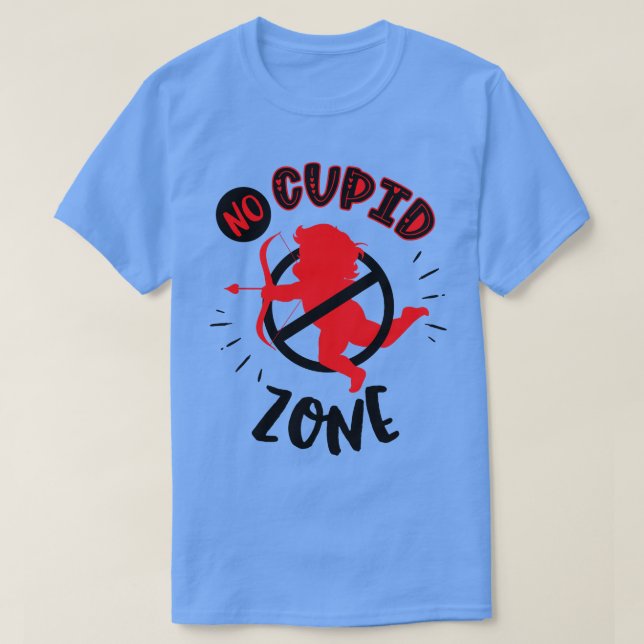 No Cupid Zone 1 T-Shirt (Design Front)