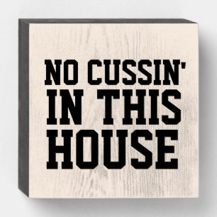 NO CUSSIN' IN THIS HOUSE WALL SIGN