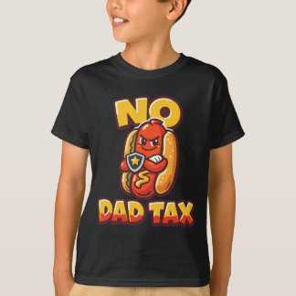 No Dad Tax Funny Hot Dog Kids T-Shirt
