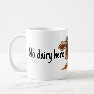 No Dairy Here Cow Coffee Mug