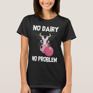 No Dairy No Problem Vegan Vegetarian I Love Veggie T-Shirt