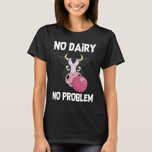 No Dairy No Problem Vegan Vegetarian I Love Veggie T-Shirt (Front)