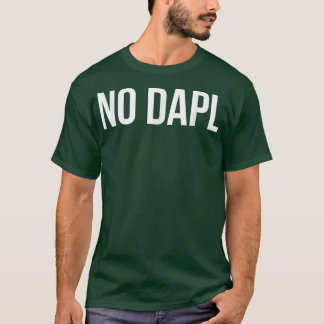 No DaplIndigenous Rights Movement4227 T-Shirt