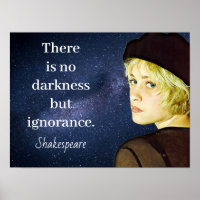 No darkness but ignorance -Shakespeare