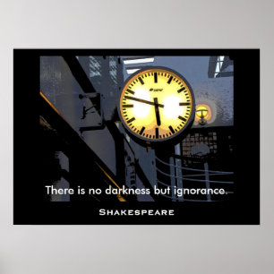 No darkness but ignorance - Shakespeare quote Poster