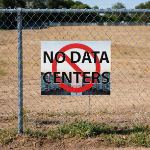 No Data Centers – Anti Data Center Protest Yard Sign