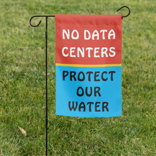 NO DATA CENTERS PROTECT OUR WATER Protest Garden Flag
