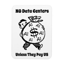No Data Centers Unless They Pay Us