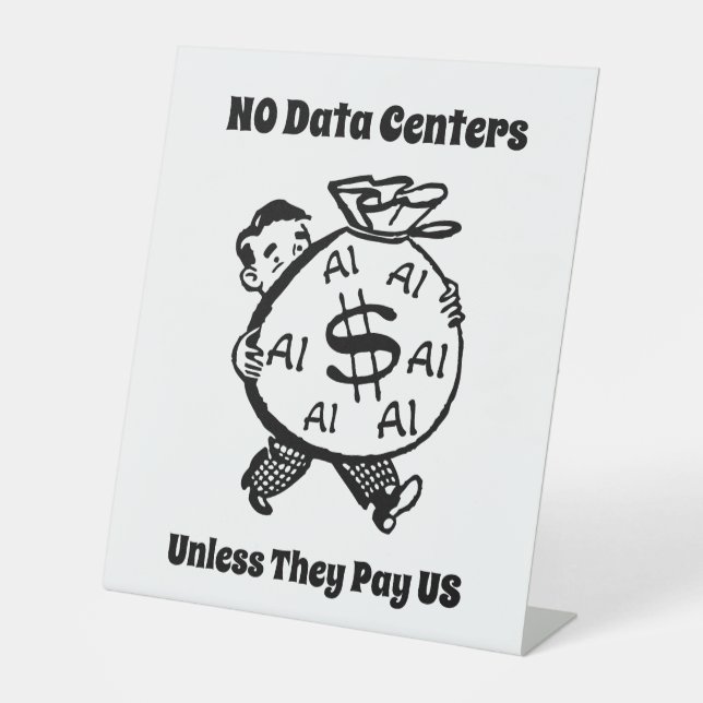 No Data Centers Unless They Pay Us Pedestal Sign (Front)