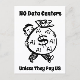 No Data Centers Unless They Pay Us Postcard
