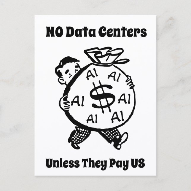 No Data Centers Unless They Pay Us Postcard (Front)