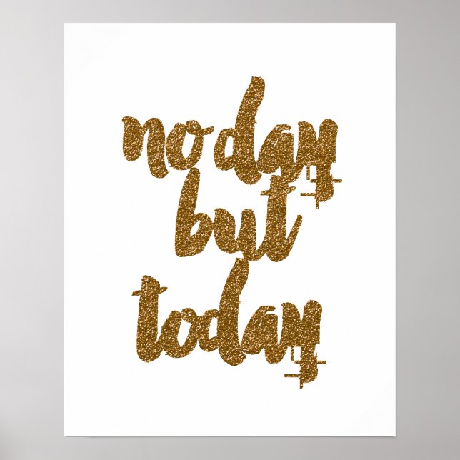 "No Day but Today" Brush Motivational Quote Poster (Front)